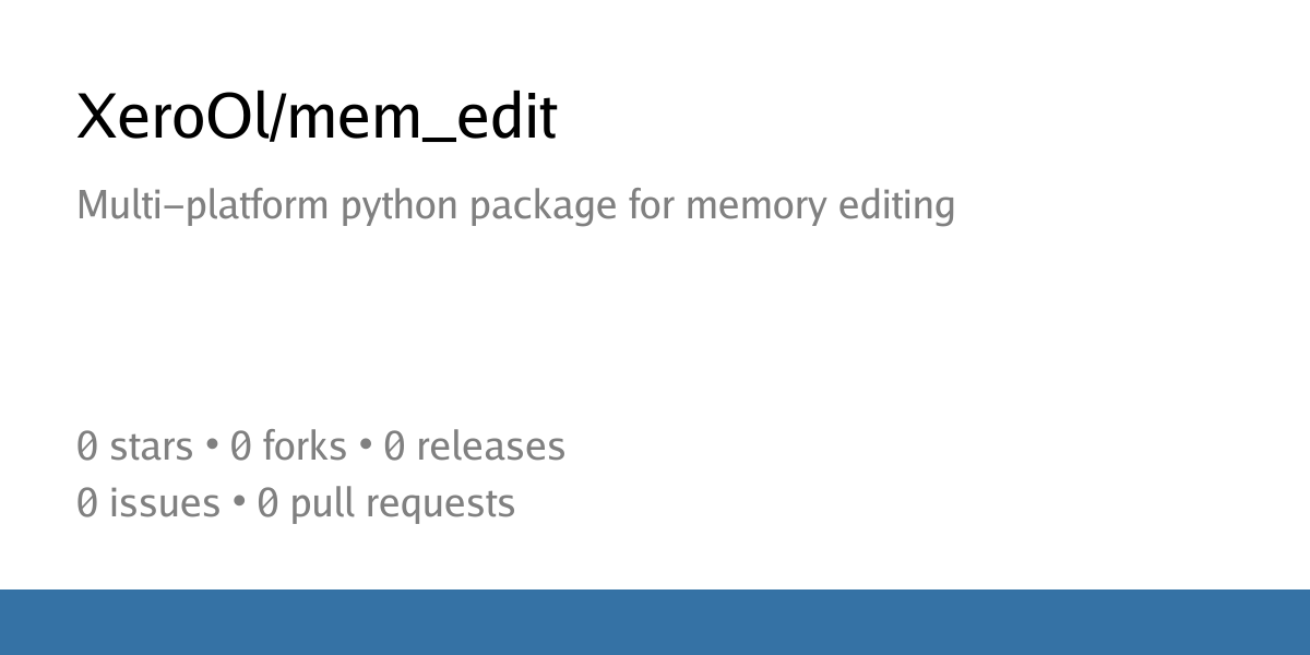 XeroOl/mem_edit: Multi-platform python package for memory editing ...